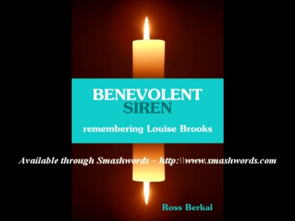 Benevolent Siren - Remembering Louise Brooks (iconic silent film beauty)