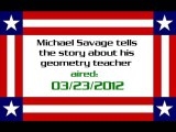 Michael Savage tells the story about his geometry teacher (aired: 03/23/2012)