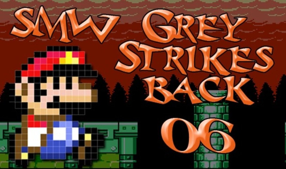[HACK] SMW Grey Strikes Back #06