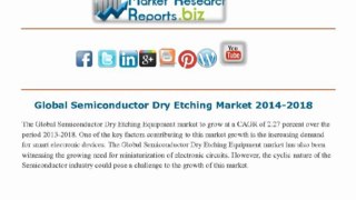 Global Semiconductor Dry Etching Market 2014-2018