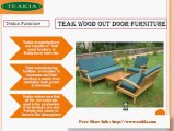 Teakia TEAK WOOD OUT DOOR FURNITURE