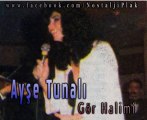 Ayşe Tunalı - Gör Halimi - 1983