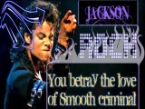 JACKSON-You betray the love of Smooth criminal