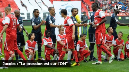 Jacobs : "La pression est sur l'OM"