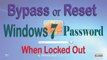 Bypass or Reset Windows 7 password when locked out of Computer