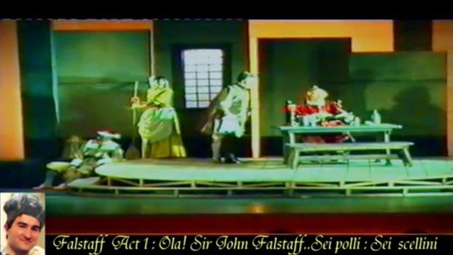 Falstaff Act1 : ''Ola!'' ''Sir John Falstaff!''..''Sei polli sei scellini'' ''So che se andiam, la notte