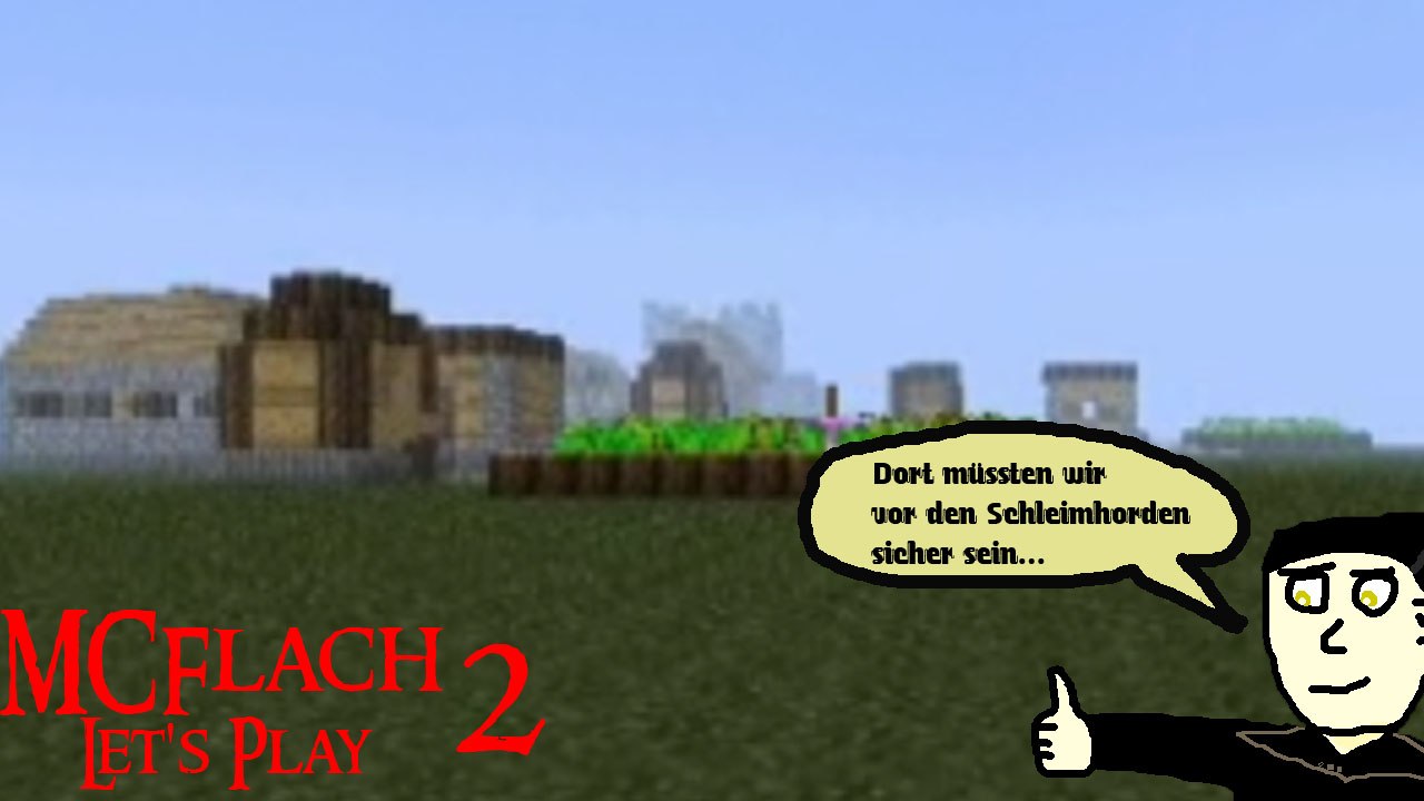 MCFlach Let's Play 2: Das Dorf