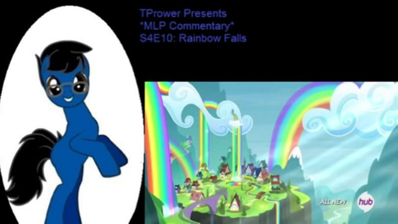 *MLP Commentary* S4E10: Rainbow Falls (1/2)