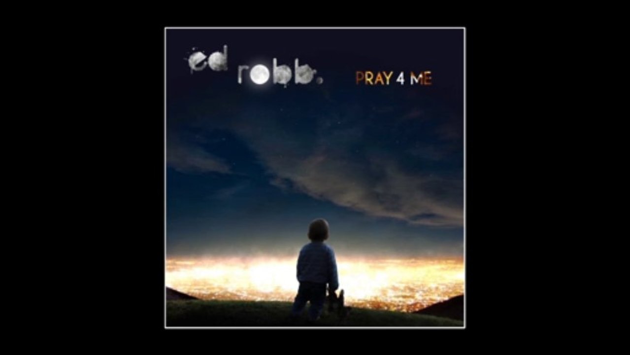 Ed Robb - pray for me