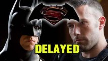 Ben Afleck Batman Debut DELAYED - CHECK OUT WHY