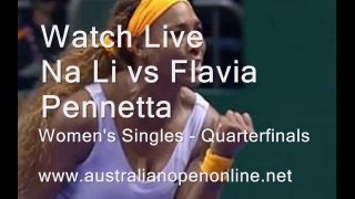 watch Aus Open  Women's Singles - Quarterfinals  Na Li vs Flavia Pennetta movie