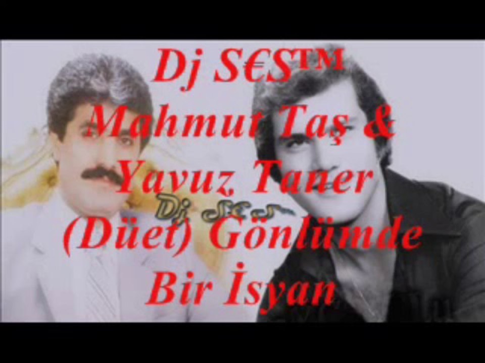 Mahmut Taş & Yavuz Taner(Düet) Gönlümde Bir İsyan (Alemde İlk ve Tek)