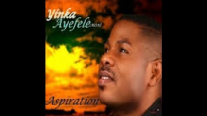Yinka Ayefele - Aspiration