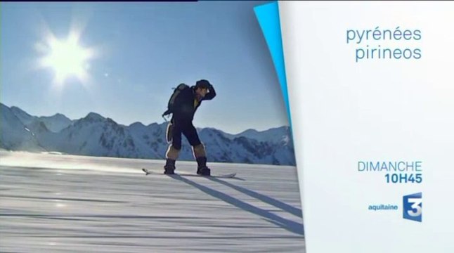Pyrénées Pirineos | Dimanche 26 janvier à 10H45