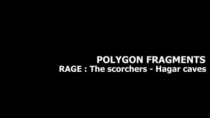 RAGE : the scorchers - Hagar caves