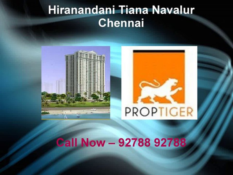 House of Hiranandani Tiana Navalur Chennai Available on Reasonable Price