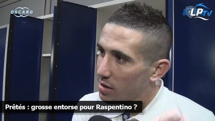 Prêtés : grosse entorse pour Raspentino ?