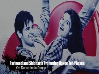 Parineeti And Siddharth Promoting Hansi Toh Fansi On DID - Bollywood Gupshup