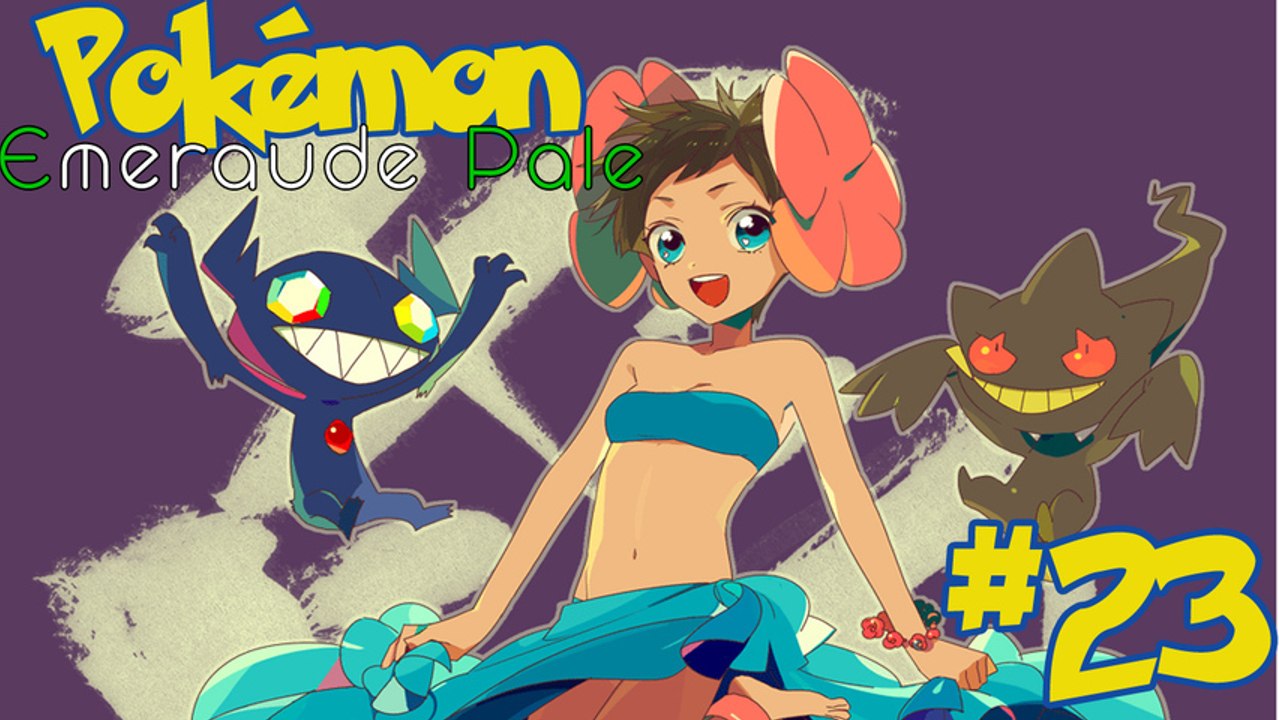 [FR] Pokémon Emeraude Pâle -23- "Conseil 4, Spectra"