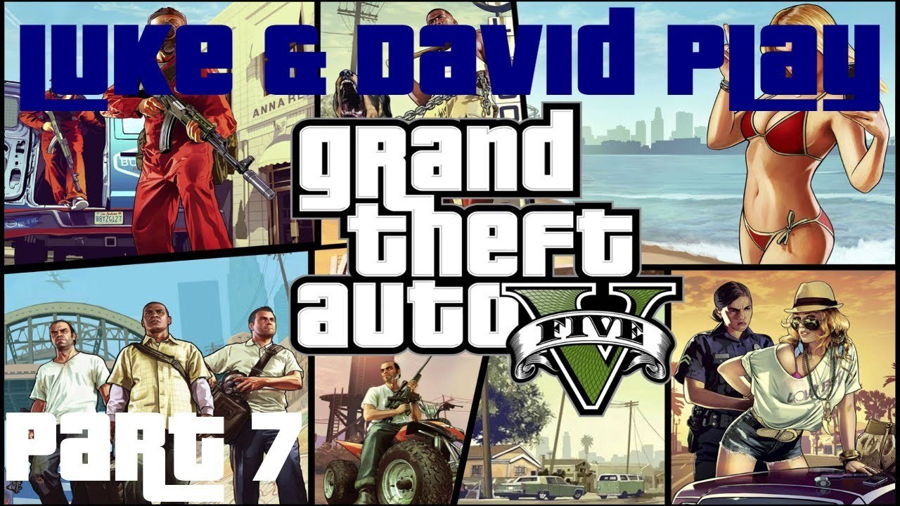 Luke and David Play GTA V - Part 7