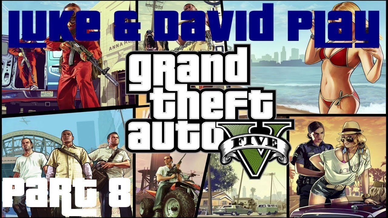 Luke and David Play GTA V - Part 8