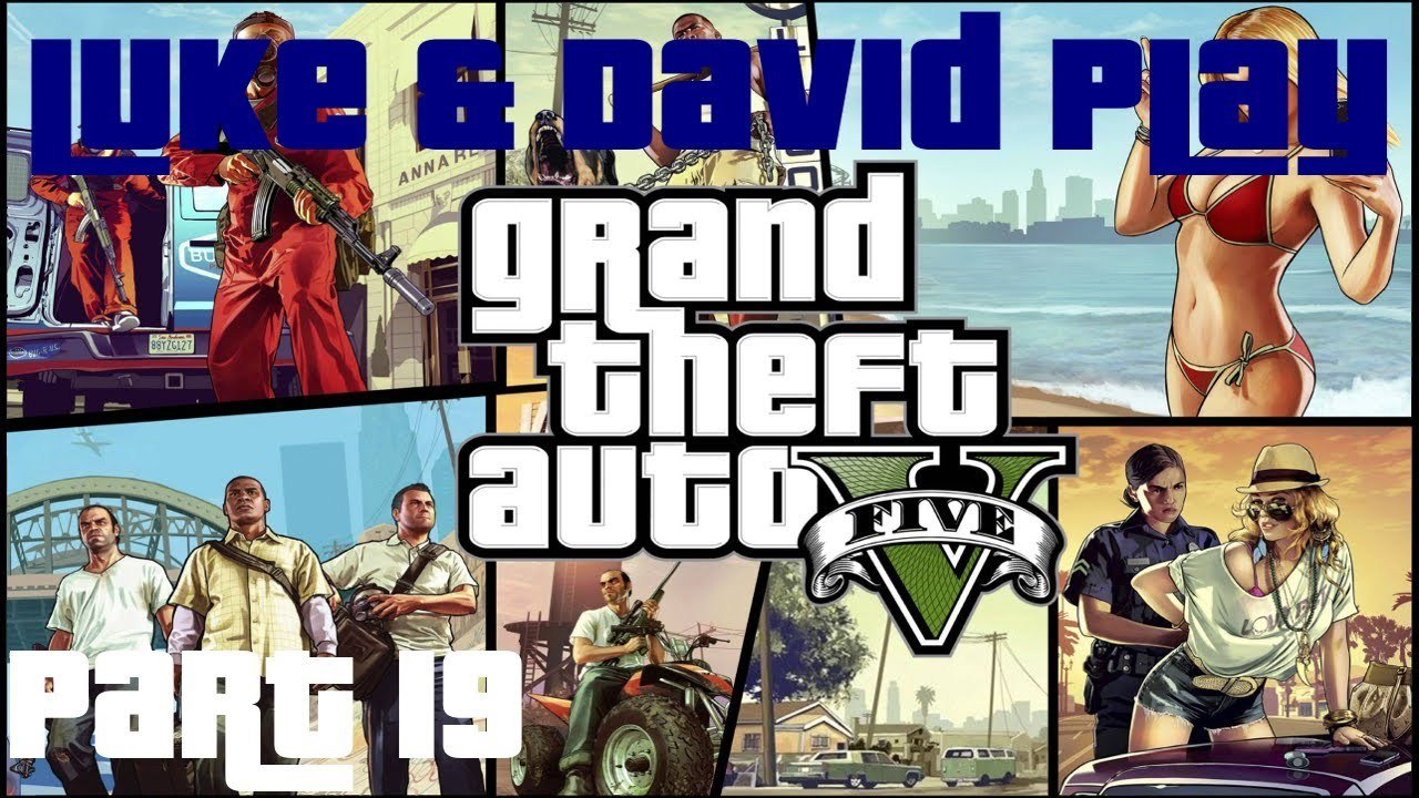 Luke and David Play GTA V - Part 19