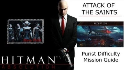 Hitman Absolution Purist Guide: Attack of the Saints, Parking, Eliminate Dijana & Agnija Radoncic