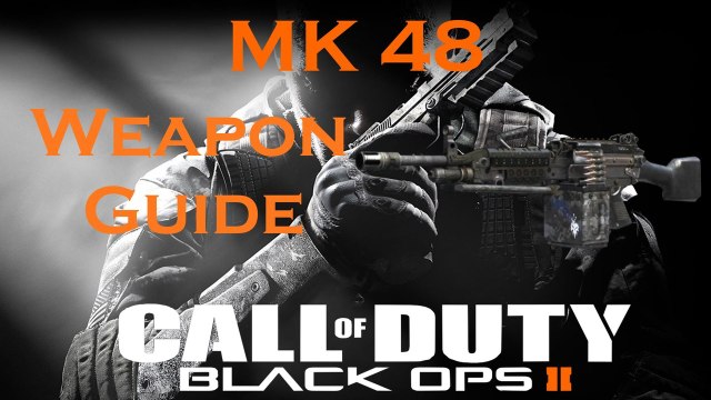 MK 48 Light Machine Gun Best Class Setup, Call of Duty Black Ops 2 Weapon Guide