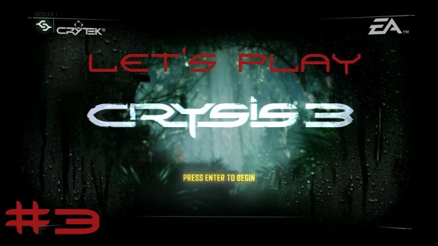 Let's Play Crysis 3 Episode 3, Welcome to the Jungle (and a sweaty armpit... ugh)