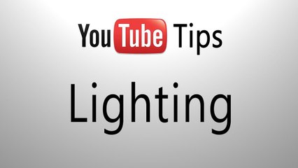 YouTube Tips  Lighting