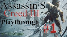Assassin's Creed III [PC] Playthrough (#1) - Running To Boston !