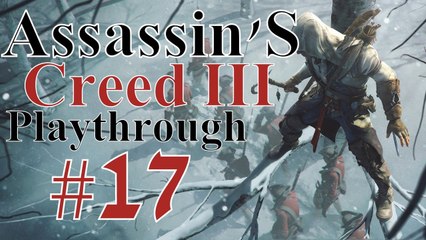Assassin's Creed III [PC] Playthrough (#17) - Guards Hate Connor !