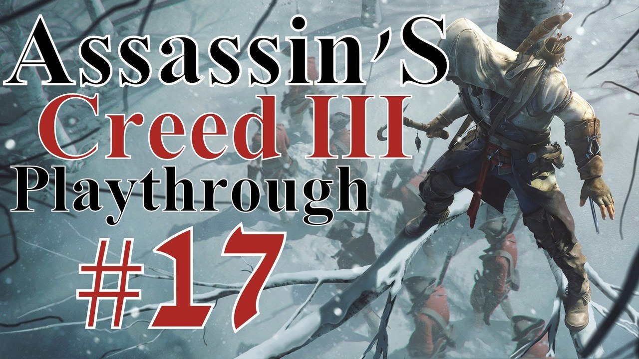 Assassin's Creed III [PC] Playthrough (#17) - Guards Hate Connor !