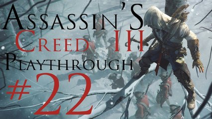 Assassin's Creed III [PC] Playthrough (#22) - So War It Is !