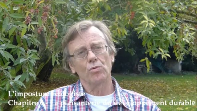 L'imposture écologiste - Chapitre 6 : la plaisanterie du développement durable
