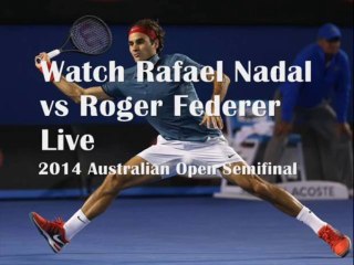 Live Tennis Stream Nadal vs Federer 24 Jan 2014