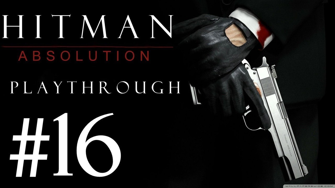 Hitman Absolution [PC] Playthrough (#16) - You Should Try This Out !