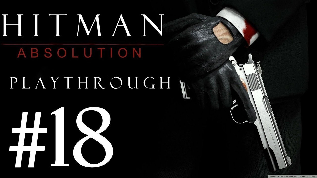 Hitman Absolution [PC] Playthrough (#18) - Broken Mine !