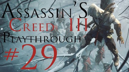 Assassin's Creed III [PC] Playthrough (#29) - Saving Washington's Bootie !