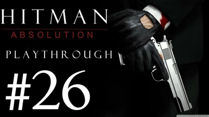 Hitman Absolution [PC] Playthrough (#26) - Helping My Fellow Prisoner
