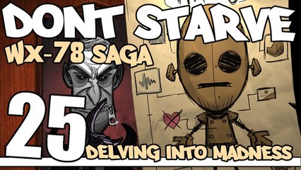 Don't Starve - Part: 25 [Delving Into Madness]