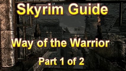 Skyrim Warrior Guide Part 1
