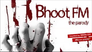 Bhoot FM the parody