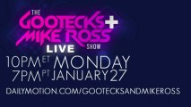 Gootecks and Mike Ross LIVE - FEB 3rd 10PM ET / 7PM PST