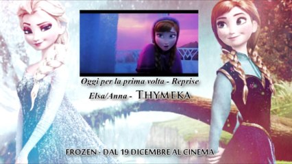 【FROZEN】Oggi per la prima volta ~Reprise~ [COVER]