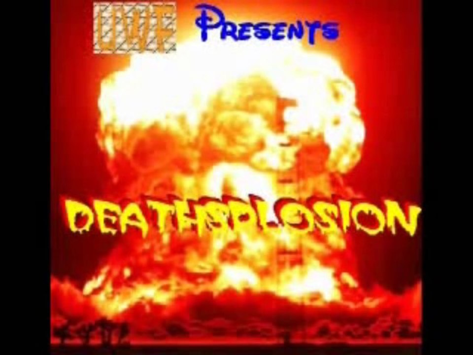UWF 6.6 Deathsplosion!