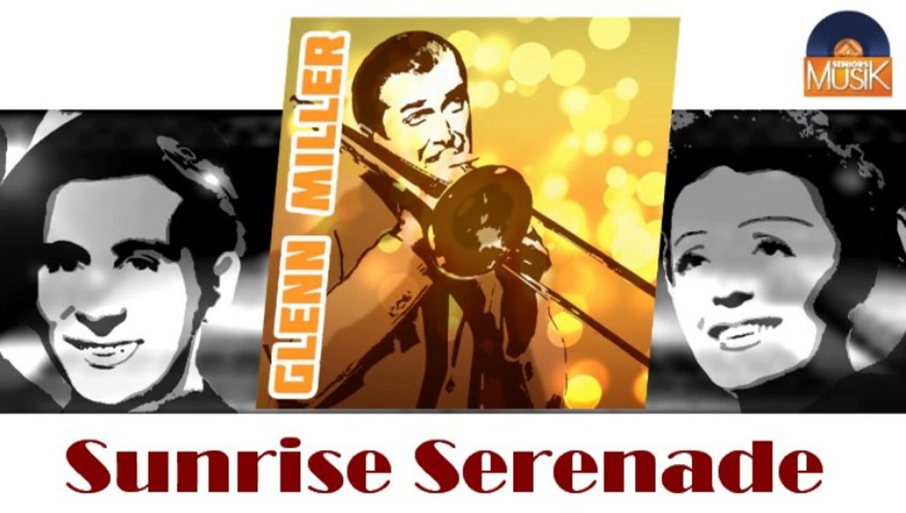 Glenn Miller - Sunrise Serenade (HD) Officiel Seniors Musik