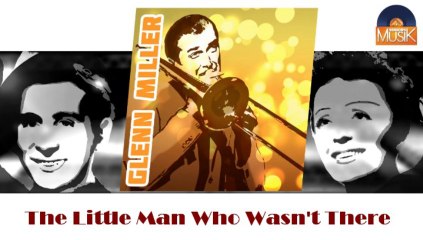 Glenn Miller - The Little Man Who Wasn't There (HD) Officiel Seniors Musik