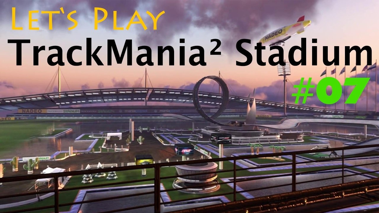 #07 Let's Play: TrackMania² Stadium [Deutsch | FullHD]