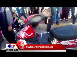 MANAVGAT KÖPRÜSÜNDE KAZA